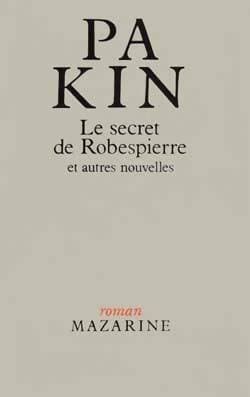 Le secret de Robespierre et autres nouvelles - Pa Kin
