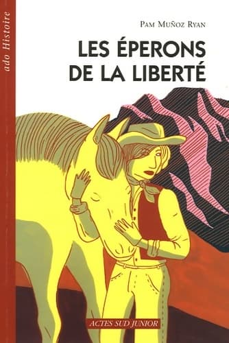 Les éperons de la liberté : Nouvelle édition - Pam Munoz Ryan