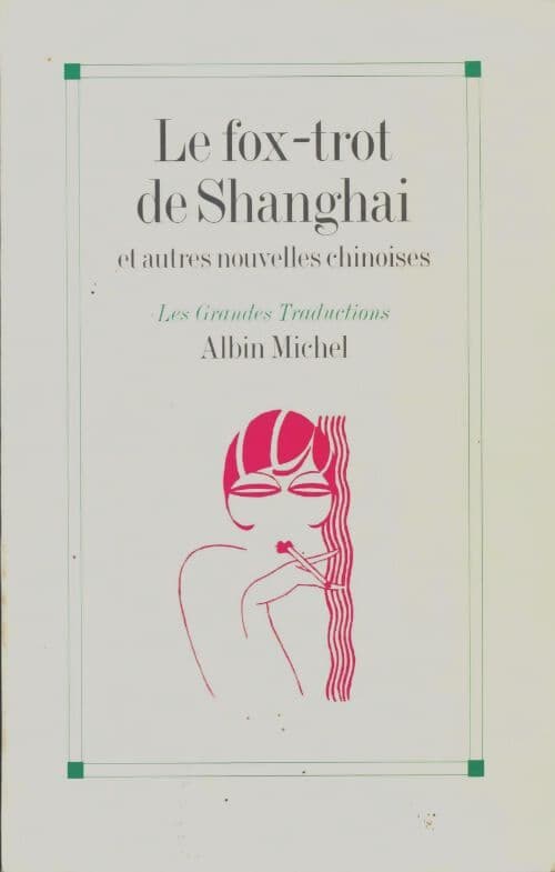 Le fox-trot de Shanghai : Et autres nouvelles chinoises - Collectif